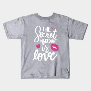 the secret ingredient love Kids T-Shirt